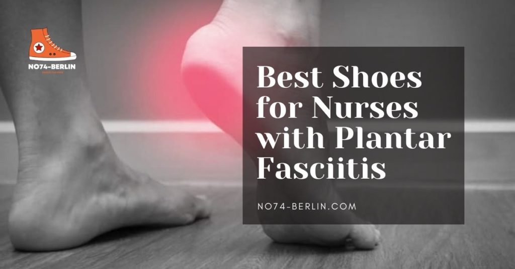 Best-Shoes-for-Nurses-with-Plantar-Fasciitis