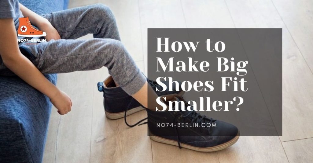 How-to-Make-Big-Shoes-Fit-Smaller