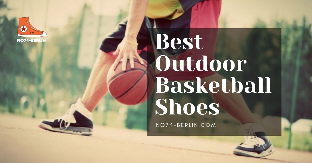 Best Outdoor Basketball Shoes In August 2024