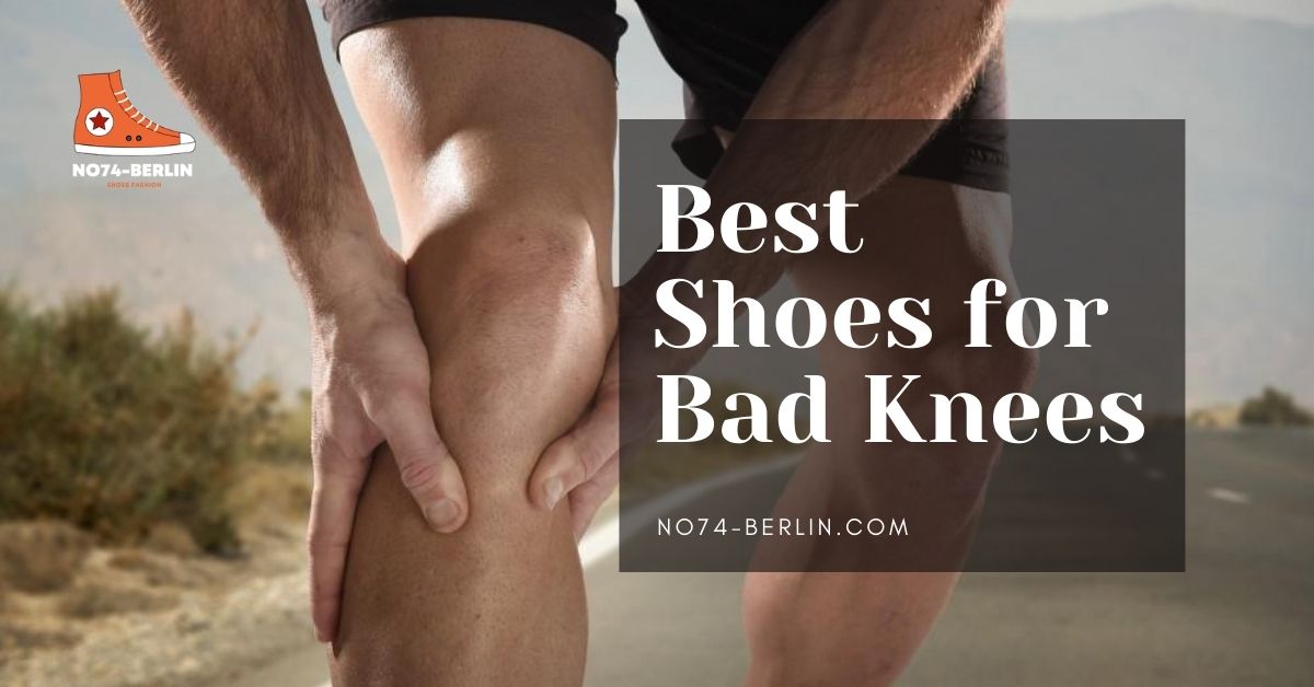 Best Shoes For Bad Knees In 2024